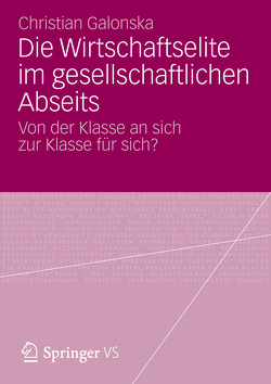 Die Wirtschaftselite im gesellschaftlichen Abseits von Galonska,  Christian