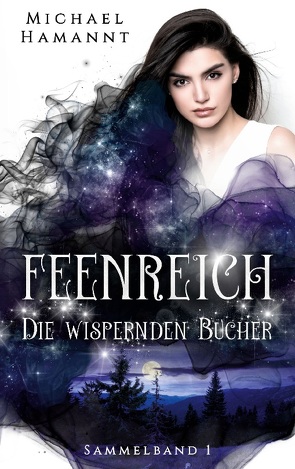 Die Wispernden Bücher – Feenreich von Hamannt,  Michael