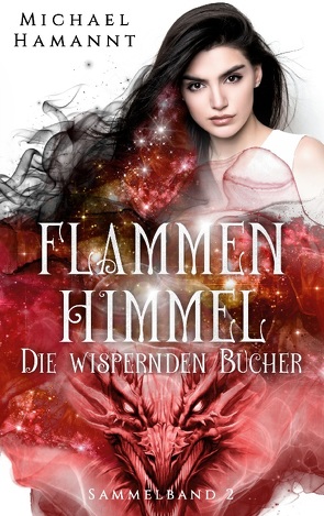 Die Wispernden Bücher – Flammenhimmel von Hamannt,  Michael