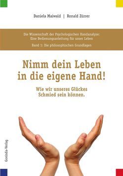 Die Wissenschaft der Psychologischen Handanalyse / Folge deiner Bestimmung! von Maiwald,  Daniela, Zürrer,  Ronald