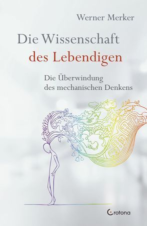 Die Wissenschaft des Lebendigen von Merker,  Werner