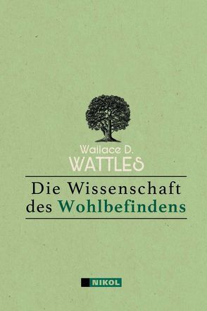 Die Wissenschaft des Wohlbefindens von Wattles,  Wallace D