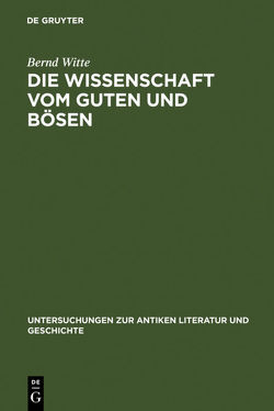 Die Wissenschaft vom Guten und Bösen von Witte,  Bernd