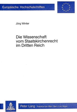 Die Wissenschaft vom Staatskirchenrecht im Dritten Reich von Winter,  Jörg