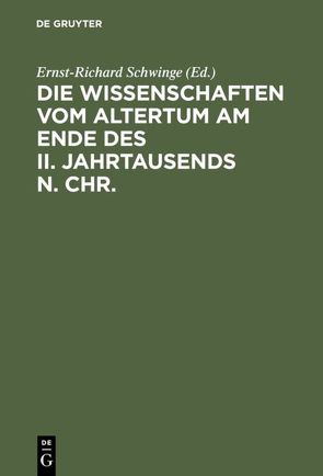 Die Wissenschaften vom Altertum am Ende des II. Jahrtausends n. Chr. von Schwinge,  Ernst-Richard