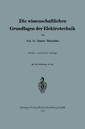 Die wissenschaftlichen Grundlagen der Elektrotechnik von Benischke,  Gustav