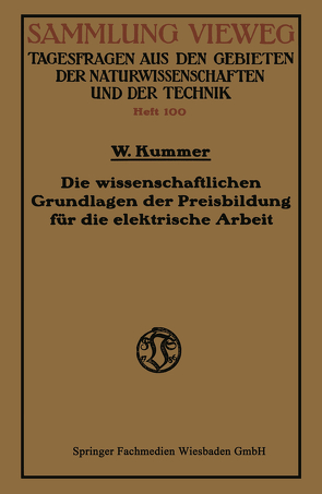 Die wissenschaftlichen Grundlagen der Preisbildung für die elektrische Arbeit von Kummer,  Walter