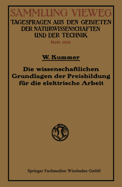 Die wissenschaftlichen Grundlagen der Preisbildung für die elektrische Arbeit von Kummer,  Walter