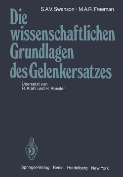 Die wissenschaftlichen Grundlagen des Gelenkersatzes von Freeman,  M.A.R., Krahl,  H., Roesler,  H., Swanson,  S.A.V.