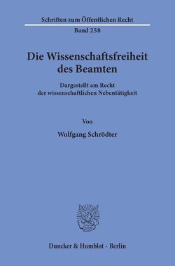 Die Wissenschaftsfreiheit des Beamten. von Schrödter,  Wolfgang