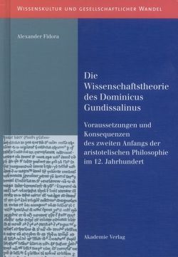 Die Wissenschaftstheorie des Dominicus Gundissalinus von Fidora,  Alexander