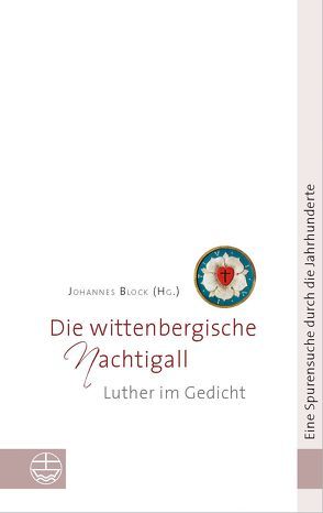 Die wittenbergische Nachtigall von Block,  Johannes