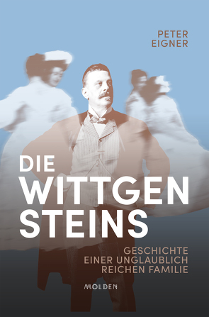 Die Wittgensteins von Eigner,  Peter