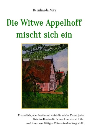 Die Witwe Appelhoff mischt sich ein von May,  Bernharda