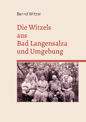 Die Witzels aus Bad Langensalza und Umgebung von Witzel,  Bernd