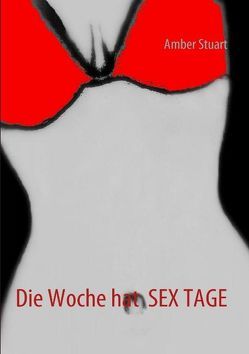 Die Woche hat SEX TAGE von Stuart,  Amber