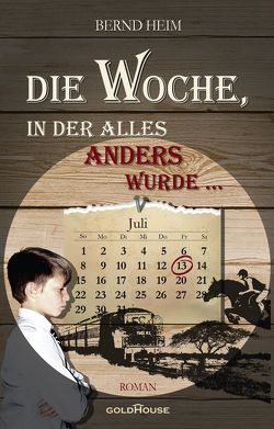 Die Woche, in der alles anders wurde von Heim,  Bernd