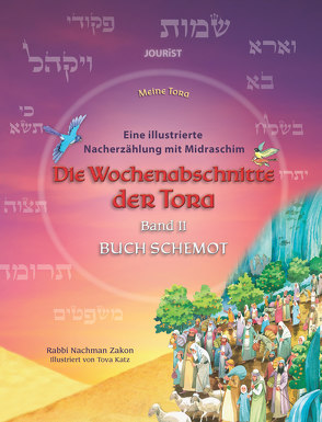 Die Wochenabschnitte der Tora. Band 2. Buch Schemot. von Tova,  Katz, Zakon,  Nachman