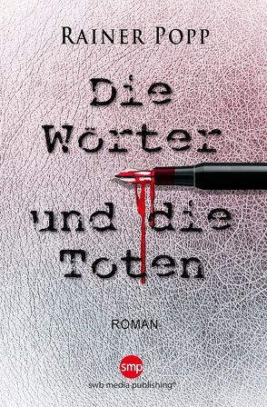 Die Wörter und die Toten von Popp,  Rainer