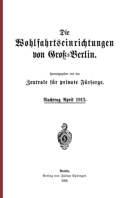 Die Wohlfahrtseinrichtungen von Groß-Berlin von Zentrale für private Fürsorge,  NA