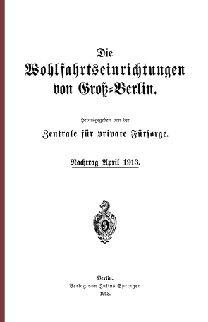 Die Wohlfahrtseinrichtungen von Groß-Berlin von Zentrale für private Fürsorge,  NA