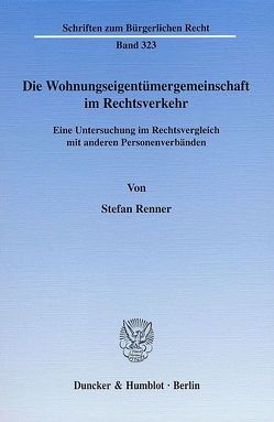 Die Wohnungseigentümergemeinschaft im Rechtsverkehr. von Renner,  Stefan