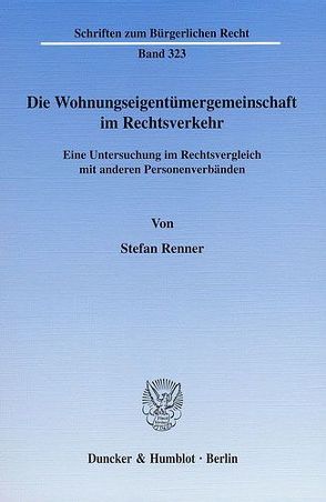 Die Wohnungseigentümergemeinschaft im Rechtsverkehr. von Renner,  Stefan