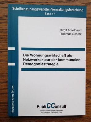 Die Wohnungswirtschaft als Netzwerkakteur der kommunalen Demografiestrategie von Apfelbaum,  Birgit, Schatz,  Thomas