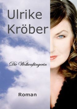 Die Wolkenfängerin von Kröber,  Ulrike