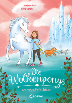 Die Wolkenponys (Band 3) – Das verzauberte Schloss von Berend,  Jutta, Rose,  Barbara