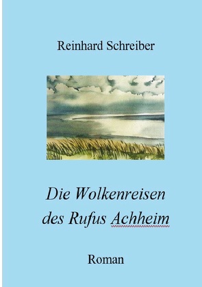 Die Wolkenreisen des Rufus Achheim von Schreiber,  Reinhard