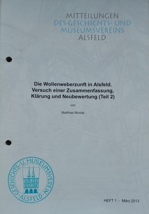 Die Wollenweberzunft in Alsfeld. Versuch einer Zusammenfassung, Klärung und Neubewertung (Teil 2) von Nicolai,  Matthias