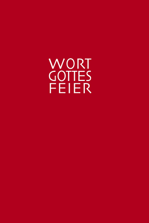 Die Wort-Gottes-Feier am Sonntag