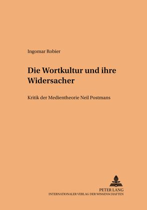 Die Wortkultur und ihre Widersacher von Robier,  Ingomar