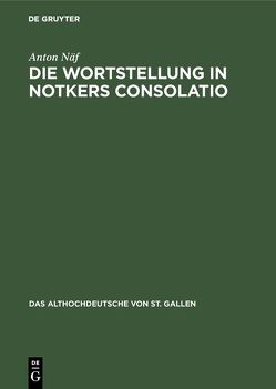 Die Wortstellung in Notkers Consolatio von Näf,  Anton