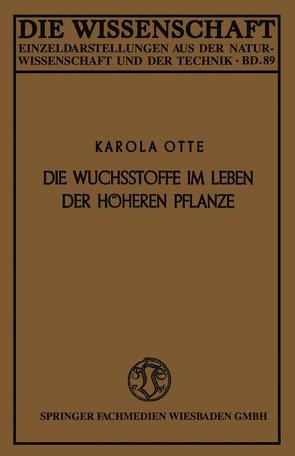 Die Wuchsstoffe im Leben der höheren Pflanze von Otte,  Karola