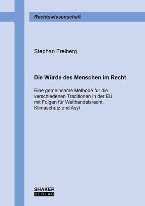 Die Würde des Menschen im Recht von Freiberg,  Stephan