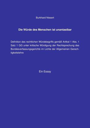 Die Würde des Menschen ist unantastbar von Niesert,  Burkhard