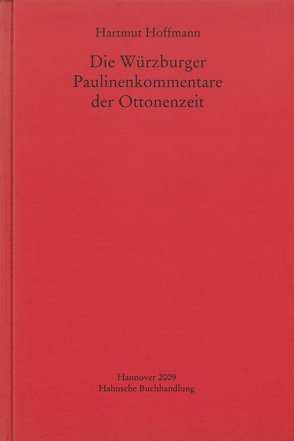 Die Würzburger Paulinenkommentare der Ottonenzeit von Hoffmann,  Hartmut