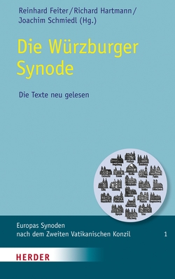 Die Würzburger Synode von Berndt,  Sebastian, Bock,  Veronika, Bucher,  Prof. Rainer, Feiter,  Reinhard, Gabriel,  Karl, Hartmann,  Richard, Hobelsberger,  Hans, Kläden,  Tobias, Kohlgraf,  Peter, Könemann,  Judith, Kracht,  Hermann-Josef Große, Kranemann,  Benedikt, Loiero,  Salvatore, Lutz,  Bernd, Mette,  Prof. Norbert, Müller,  Christian, Müller,  Petro, Schäper,  Prof. Sabine, Scheule,  Professor Rupert M., Schmiedl,  Joachim, Schüller,  Thomas, Schüßler,  Michael, Spielberg,  Bernhard, Stockmann,  Peter, Tomberg,  Markus, Wustmans,  Hildegard