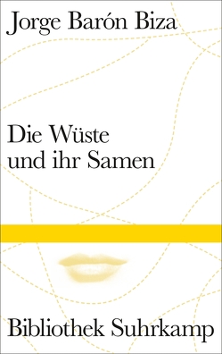 Die Wüste und ihr Samen von Baron Biza,  Jorge, Wegner,  Frank