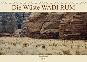 Die Wüste Wadi Rum (Tischkalender 2023 DIN A5 quer) von Eppele,  Klaus