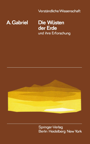 Die Wüsten der Erde und ihre Erforschung von Gabriel,  Alfons