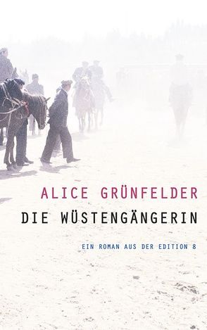 Die Wüstengängerin von Grünfelder,  Alice