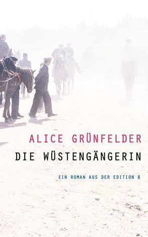 Die Wüstengängerin von Grünfelder,  Alice