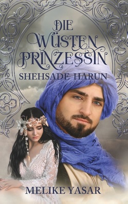 Die Wüstenprinzessin – Shehsade Harun von Yasar,  Melike