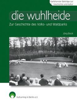 die wuhlheide von Bock,  Jörg