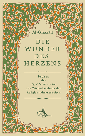 Die Wunder des Herzens von al-Ghazali,  Abu-Hamid