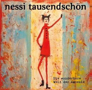 Die wunderbare Welt der Amnesie von Tausendschön,  Nessi