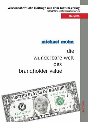 die wunderbare welt des brandholder value von Mohn,  Michael